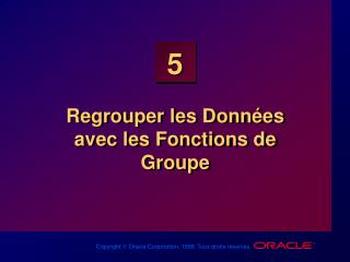 Regrouper les Données avec les Fonctions de Groupe