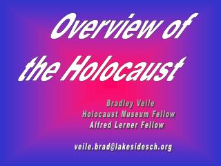 Bradley Veile Holocaust Museum Fellow Alfred Lerner Fellow veile.brad@lakesidesch