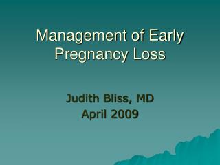Management of Early Pregnancy Loss