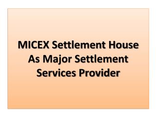 MICEX Settlement House As Major Settlement Services Provider