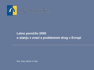 Letno poročilo 2005 o stanju v zvezi s problemom drog v Evropi