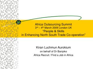 Kiran Luchmun Aurokium on behalf of Dr Banjoko Africa Recruit / Find a Job in Africa