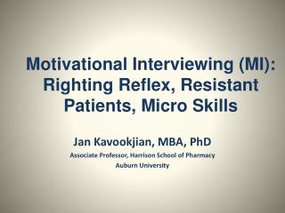 Motivational Interviewing (MI): Righting Reflex, Resistant Patients, Micro Skills