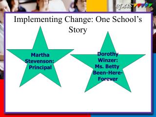 Implementing Change: One School’s Story