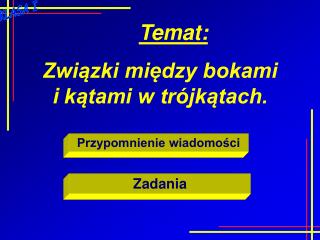 Związki między bokami i kątami w trójkątach.