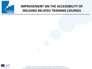 IMPROVEMENT ON THE ACCESSIBILITY OF WELDING RELATED TRAINING COURSES