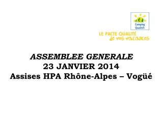 ASSEMBLEE GENERALE 23 JANVIER 2014 Assises HPA Rhône-Alpes – Vogüé