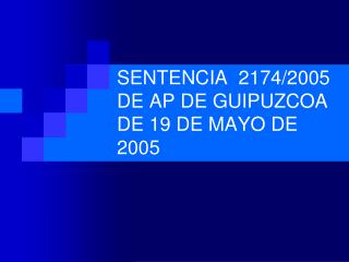 SENTENCIA 2174/2005 DE AP DE GUIPUZCOA DE 19 DE MAYO DE 2005