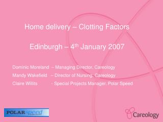 Home delivery – Clotting Factors Edinburgh – 4 th January 2007
