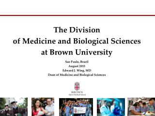 The Division of Medicine and Biological Sciences at Brown University Sao Paulo, Brazil