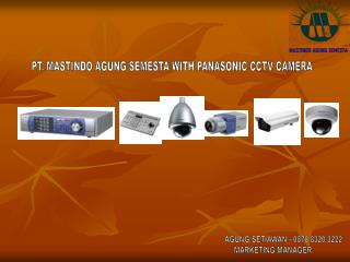 PT. MASTINDO AGUNG SEMESTA WITH PANASONIC CCTV CAMERA