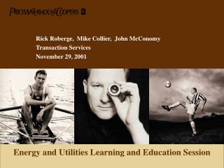 Rick Roberge, Mike Collier, John McConomy Transaction Services November 29, 2001
