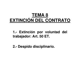 TEMA 8 EXTINCIÓN DEL CONTRATO