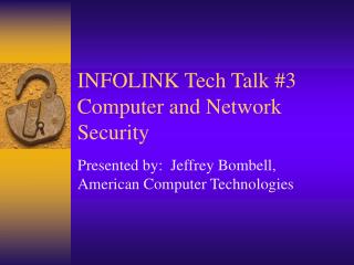 INFOLINK Tech Talk #3 Computer and Network Security