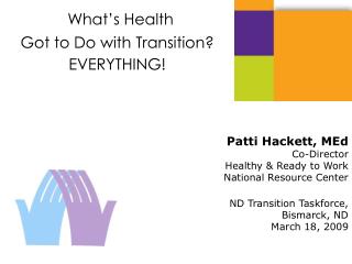 What’s Health Got to Do with Transition? EVERYTHING!