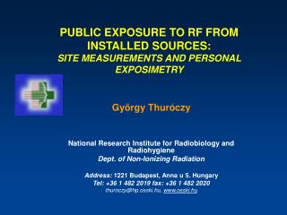 György Thuróczy National Research Institute for Radiobiology and Radiohygiene