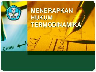 MENERAPKAN HUKUM TERMODINAMIKA
