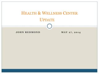 Health &amp; Wellness Center Update