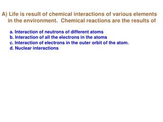 1. B) In the following nuclear reaction, 4 protons fuse to make one He nuclei and 2 positrons.