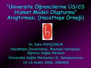 “Üniversite Öğrencilerine ÜS/CS Hizmet Modeli Oluşturma” Araştırması, (Hacettepe Örneği)