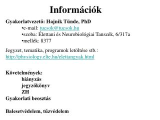 Gyakorlatvezető: Hajnik Tünde, PhD e-mail: tucsok@tucsok.hu