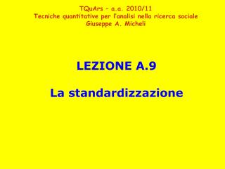 LEZIONE A.9 La standardizzazione