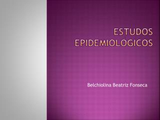 Estudos epidemiológicos