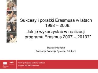 Sukcesy i porażki Erasmusa w latach 1998 – 2006.