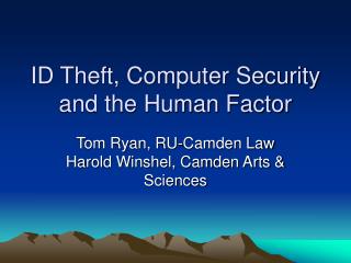 ID Theft, Computer Security and the Human Factor