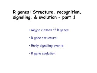 R genes: Structure, recognition, signaling, &amp; evolution – part 1