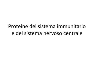 Proteine del sistema immunitario e del sistema nervoso centrale