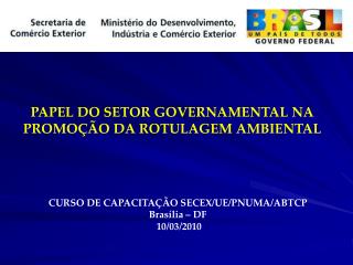 PAPEL DO SETOR GOVERNAMENTAL NA PROMOÇÃO DA ROTULAGEM AMBIENTAL