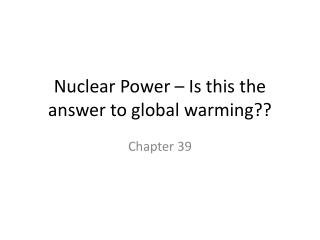 Nuclear Power – Is this the answer to global warming??