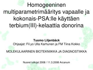 Tuomo Liljenbäck Ohjaajat: Fil.yo Ulla Karhunen ja FM Tiina Kokko