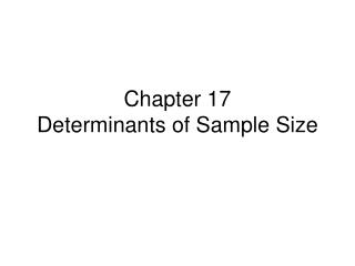 Chapter 17 Determinants of Sample Size
