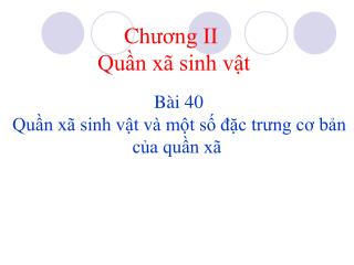 B ài 40 Quần xã sinh vật và một số đặc trưng cơ bản của quần xã