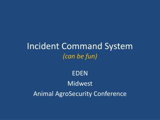 Incident Command System (can be fun)