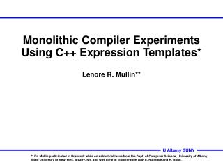 Monolithic Compiler Experiments Using C++ Expression Templates*