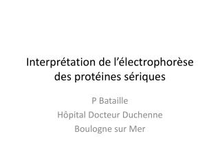 Interprétation de l’électrophorèse des protéines sériques