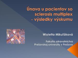 Únava u pacientov so sclerosis multiplex - výsledky výskumu