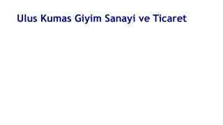 Ulus Kumas Giyim Sanayi ve Ticaret