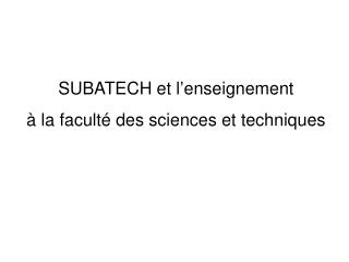 SUBATECH et l’enseignement à la faculté des sciences et techniques