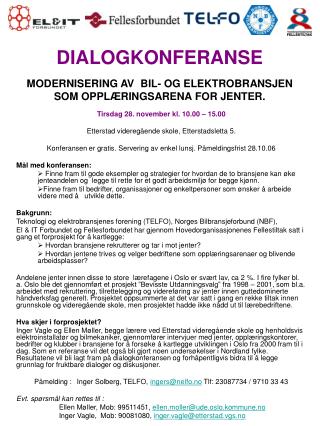 DIALOGKONFERANSE MODERNISERING AV BIL- OG ELEKTROBRANSJEN SOM OPPLÆRINGSARENA FOR JENTER.