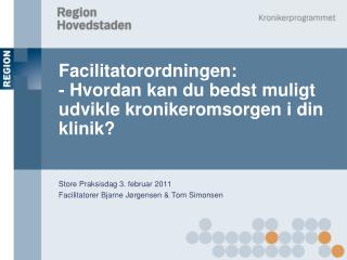 Facilitatorordningen: - Hvordan kan du bedst muligt udvikle kronikeromsorgen i din klinik?
