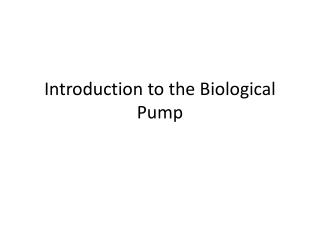 Introduction to the Biological Pump