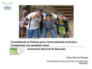 Consolidando as Políticas para a Universalização do Ensino Fundamental com qualidade social