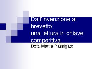 Dall’invenzione al brevetto: una lettura in chiave competitiva