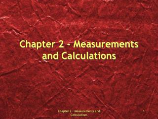 Chapter 2 - Measurements and Calculations