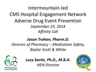 Jason Trahan, Pharm.D . Director of Pharmacy – Medication Safety, Baylor Scott &amp; White