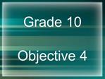 Grade 10 Objective 4